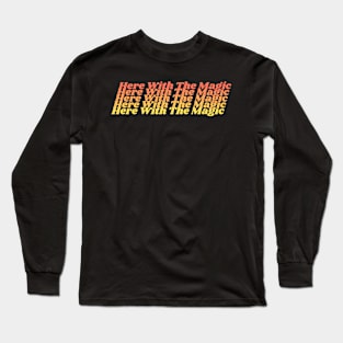 Retro Here With The Magic Long Sleeve T-Shirt